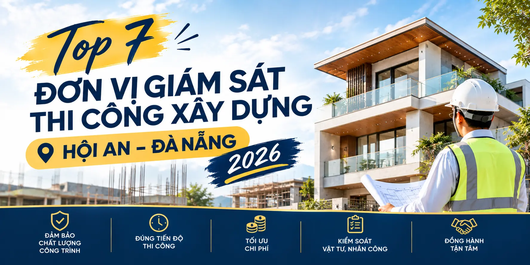 Top 7 Đơn Vị Giám Sát Thi Công Xây Dựng Hội An – Đà Nẵng