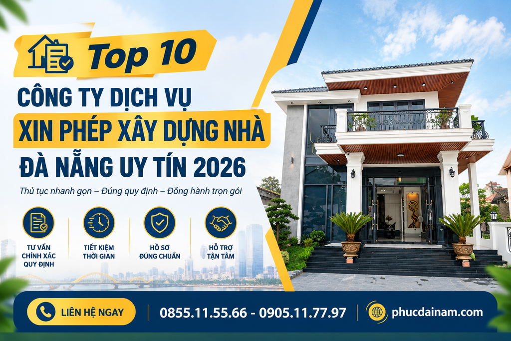 Top 10 Công Ty Dịch Vụ Xin Phép Xây Dựng Nhà Đà Nẵng Uy Tín 2026